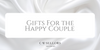 Gifts For the Happy Couple - A C W Sellors Guide